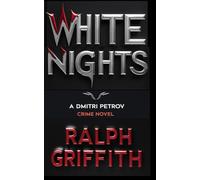 White Nights: A Dmitri Petrov Crime Novel