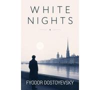 White Nights: A Poetic Tale of Loneliness, Love, and Fleeting Hope