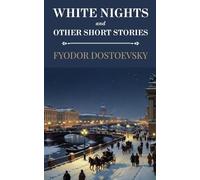 White Nights and Other Short Stories (Polis & Praxis Classics)
