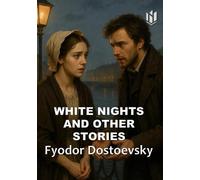 WHITE NIGHTS AND OTHER STORIES (Translated) (Annotated)