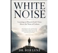 WHITE NOISE: Learning To Discern Gods' Voice Above The Noise of Culture