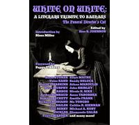WHITE ON WHITE: A Literary Tribute To Bauhaus THE FUNERAL DIRECTOR'S CUT