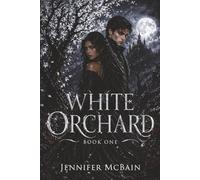 WHITE ORCHARD: BOOK ONE (The Orchard Series)