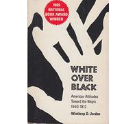 White Over Black: American Attitudes Toward the Negro 1550-1812 (A Pelican Book)
