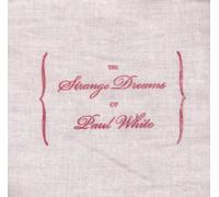 White, Paul - Strange Dreams of Paul..