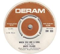 WHITE PLAINS - When You Are A King
