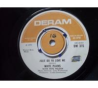 White Plains with Pete Nelson - WHITE PLAINS Julie Do Ya Love Me UK 7" 45