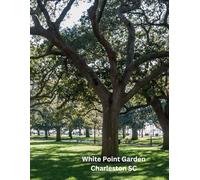 White Point Garden Gratitude Journal: 8.5 x 11 100 lined pages softcover photography of garden in the Battery Charleston SC