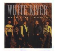 White River - Have A Little Faith