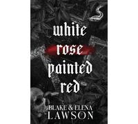 White Rose Painted Red: 1 (The Painted Sinners Series)