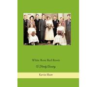 White Rose, Red Roots: A Family Ancestry