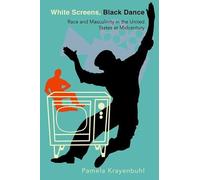 White Screens, Black Dance: Race and Masculinity in the United States at Midcentury