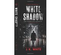 WHITE SHADOW: Miles Walker Files (The Miles Walker Chronicles)