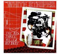 White Stripes - Big Three Killed My Baby [Vinilo]