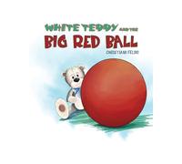 White Teddy and the Big Red Ball