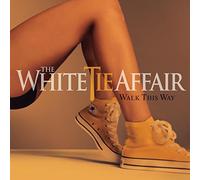 White Tie Affair,the - Walk This Way