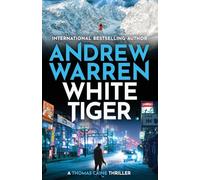White Tiger: A BRAND NEW edge-of-your-seat thriller for readers who love Vince Flynn (A Thomas Caine Thriller, 6)