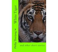 White Tiger and Other Short Stories: Volume 1