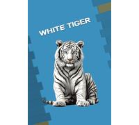 WHITE TIGER: ANIMALS OF THE WORLD, Positive affirmations, Motivational and inspirational notebook, Animal notebook, Birthday gifts, Notebook gifts, Anniversary gifts, For all...