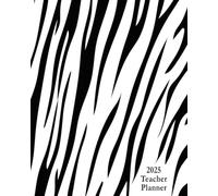 White Tiger Print 2025 Teacher Planner Weekly and Monthly: Minimalist Lesson Record, Calendar Organizers, goal, to do list