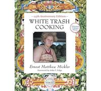 White Trash Cooking: 25th Anniversary Edition /anglais: 25th Anniversary Edition [A Cookbook] (Jargon)
