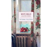 White Walls: Collected Stories (New York Review Books Classics)