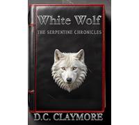 White Wolf: The Serpentine Chronicles