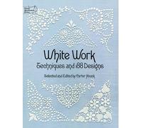 White Work: Techniques and 188 Designs (Dover Embroidery, Needlepoint)