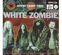 White Zombie - Astro Creep: 2000 Songs Of Love, Destruction And Other Synthetic Delusions Of The Electric Head