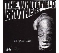Whitefield Brothers - in The Raw [Import]
