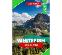 Whitefish Guía de viaje 2026: Explora paisajes montañosos, acceso al Parque Nacional Glacier, aventuras al aire libre, gastronomía local y consejos prácticos para tu viaje por Montana