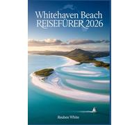 Whitehaven Beach Reiseführer 2026: Entdecken Sie Australiens Strand Die beste Reisezeit, wie man dorthin kommt, was man tun kann und wo man in den Whitsundays übernachten kann