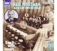 Whiteman,Paul & His Orchestra - Say It With Music