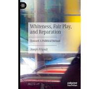 Whiteness, Fair Play, and Reparation: Toward A Political Inroad