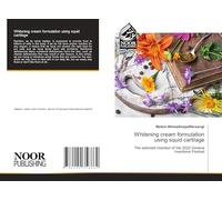 Whitening cream formulation using squid cartilage: The selected invention of the 2022 Geneva Inventions Festival