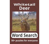 Whitetail Deer Word Search: 50+puzzles for everyone|everything with whitetail deer| perfect gift for any outdoors man or women|6x9 inches 112 pages