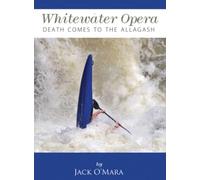 Whitewater Opera: Death Comes to the Allagash