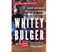 Whitey Bulger: America's Most Wanted Gangster and the Manhunt That Brought Him to Justice