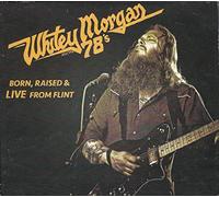 Whitey Morgan and the 78'S - Raised & Live From Flint Born