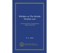 Whither? or The British Dreyfus case: a human fragment of contemporary history (1906-1919)