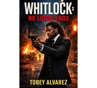 WHITLOCK: NO LOOSE ENDS: 2