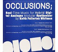 Whitman Keith Fullerton - Occlusions/Real-Time Music for Hybrid Digital-Anal [Vinilo][Import]