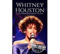 Whitney Houston: A Life from Beginning to End (Biographies of Musicians)