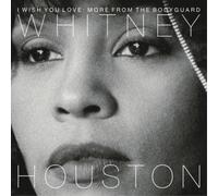 Whitney Houston - I Wish You Love: More From The Bodyguard