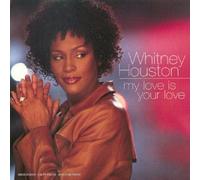 Whitney Houston - My Love Is Your Love