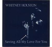 Whitney Houston - Saving All My Love For You