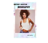 Whitney Houston: THE LIFE IN SONG AND SPIRIT