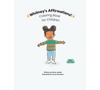 Whitney’s Affirmations!: Affirmation Coloring Book for Children (I Love School! Series)
