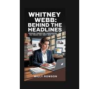Whitney Webb: Behind the Headlines: Exposing Corruption, Conspiracies, and the Forces They Don’t Want You to See