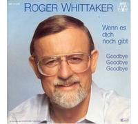 WHITTAKER, Roger - Wenn es dich noch gibt / Goodbye Godbye Goodbye / 111.578